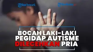 Bocah Laki-laki Pegidap Autisme Dilecehkan Pria di Bagian Sensitif, Pelaku Langsung Diringkus Polisi