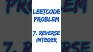 REVERSE INTEGER | LeetCode | CFAM | 