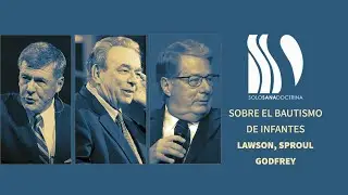 Bautismo de Infantes R.C. Sproul & Godfrey