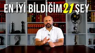 ÇOK İYİ BİLDİĞİM 21 ŞEY
