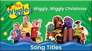 The Wiggles Wiggly, Wiggly Christmas Song Titles (1997/1999)