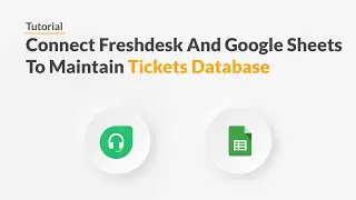 Quickwork | Tutorial: Add New Freshdesk Tickets Data To Google Sheets