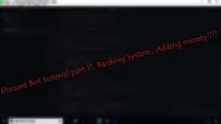 Discord Bot Tutorial Part 11, Banking System, Adding Money to Users!