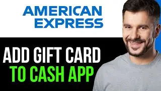 HOW TO ADD AMERICAN EXPRESS GIFT CARD TO CASH APP 2024!(FULL GUIDE)
