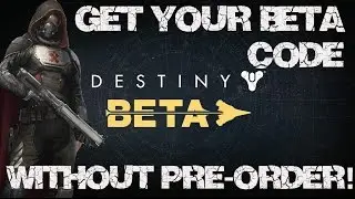 Destiny Beta Codes Tutorial (Get a code without Pre-order!)