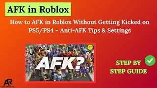 How to AFK in Roblox Without Getting Kicked on PS5/PS4 – Anti-AFK Tips & Settings