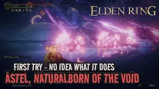 Astel, Naturalborn of the Void - First try I have no idea what it does, just run | Elden Ring