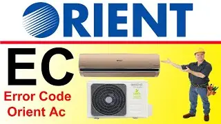 Orient Air Conditioner EC Error Code Fault And Solution