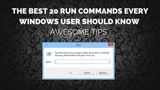 The Best 20 Run Commands Every Windows User Should Know - Awesome Tips