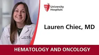Dr. Lauren Chiec - Hematology and Oncology