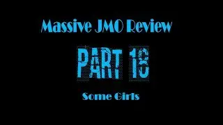 Massive JMO Review part 18: Some Girls