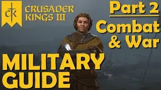 Crusader Kings 3 – Guide – Military Guide – Part 2: Combat & War