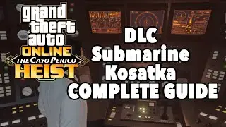 GTA Online Cayo Perico DLC Submarine Kosatka COMPLETE GUIDE