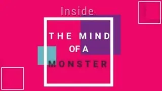 Inside: The Mind of a Monster (Chorts 2019)