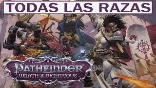 PATHFINDER: Wrath of the Righteous - TODAS LAS RAZAS y DESCRIPCIONES (Noticias Español)