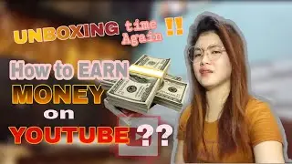 UNBOXING Time Again !! | How to Earn Money on Youtube ??