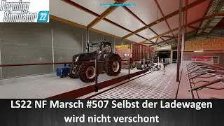 LS22 NF Marsch #507 Selbst der Ladewagen wird nicht verschont