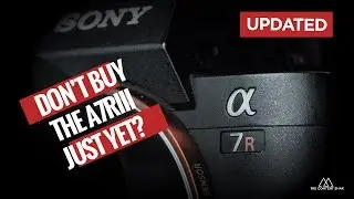 DON'T BUY THE SONY A7RIII JUST YET! - Updated