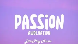 Awolnation - Passion (lyrics)