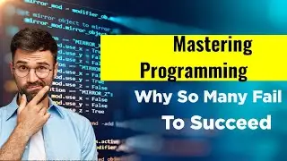 Mastering Programming: Why So Many Fail to Succeed#LearnToCode#CodingJourney#ProgrammingStruggles
