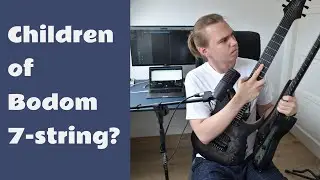 Children of Bodom on a 7 string guitar