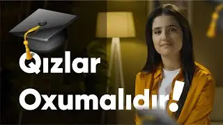 Qızlar oxumalıdır - gəlin onların təhsilinə dəstək olaq!
