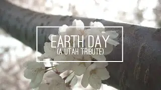 Earth Day - A Utah Tribute