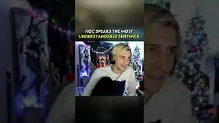 xQc's most understandable sentence 