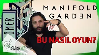 Bu Nasıl Oyun? - Manifold Garden | Ömer