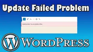 Updating Failed you are Yrobably Offline | Wordpress Publishing Failed