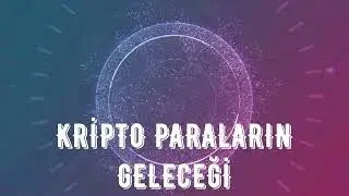 Kripto paraların geleceği ne olacak? Bitcoin, Ethereum, MANA coin, Luna coin ve diğer coinler