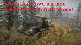 SnowRunner:GWC Bulldog DM800 (V.1.0.1) By Glitchworks