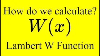 Calculating Lambert W on Wolfram Alpha