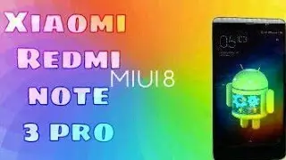 Xiaomi Redmi Note 3 PRO прошивка простой способ. Redmi Note 3 Pro MIUI 8 прошивка