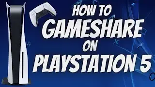 HOW TO GAMESHARE ON PLAYSTATION 5