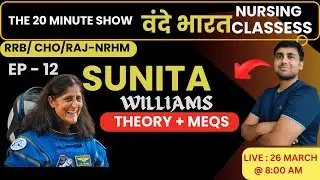 Sunita Willams | Theory + MCQs | The 20 minute show by by manish sir