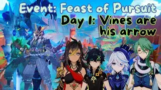 [5.1] Feast of Pursuit - Day 1 : Vines are his arrow