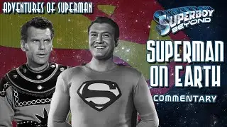 Superman On Earth (Adventures of Superman 1x01 Commentary) - Superboy: Beyond