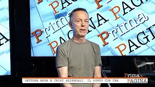 Prima Pagina: ospite il Presidente di CNA Valdarno Paolo Pernici