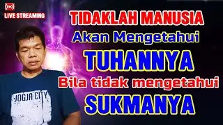 WEJANGAN | Tidaklah Manusia Mengetahui Tuhannya Bila Tidak Mengetahui Sukmanya