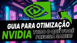 PLACA NVIDIA: OTIMIZANDO EM 5 PASSOS DE FORMA SIMPLES