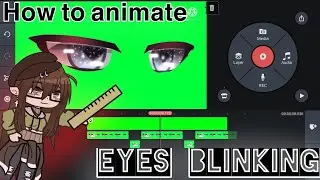 How to animate eyes blinking on KineMaster-supper easy-\\gacha club (tutorial)