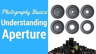 Understanding Aperture & How it Affects Photos & Video