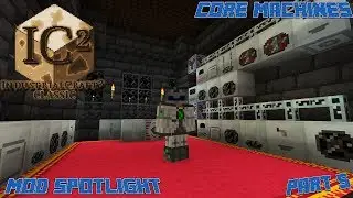 IC2c 1.10.2 Mod Spotlight Pt.5: Core Machines