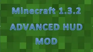 Minecraft 1.3.2 Advanced HUD Mod