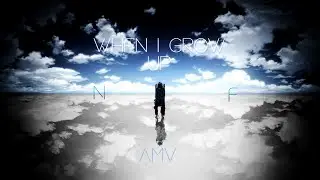 「AMV」 Persistence- 「NF when I grow up」