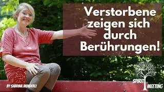 Verstorbene zeigen sich über Berührungen!