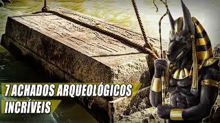 7 Achados arqueológicos incríveis