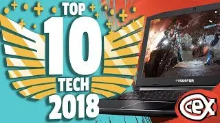 TOP 10 Tech & Gadgets of 2018 - CeX Round UP