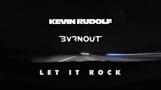 Kevin Rudolf x BVRNOUT - Let it Rock (Lyric Video)